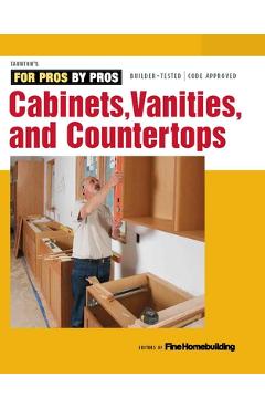 Cabinets, Vanities, and Countertops - Fine Homebuilding