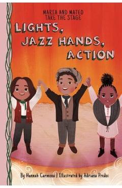 Lights, Jazz Hands, Action: Book 3 - Hannah Carmona