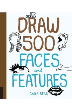 Draw 500 Faces and Features - Cara Bean