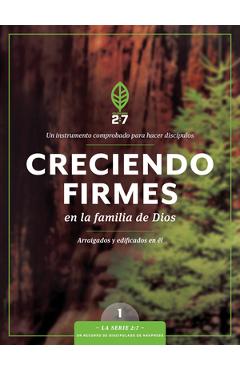 Creciendo Firmes En La Familia de Dios: Un Curso de Discipulado Para Fortalecer Su Caminar Con Dios - Tyndale
