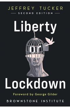 Liberty or Lockdown - George Gilder