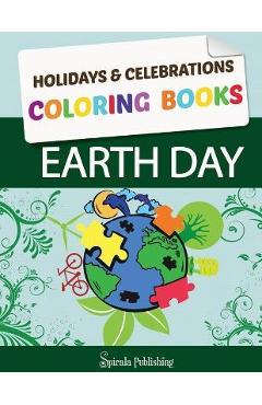 Earth Day Coloring Book: Earth Day Coloring Pages: Holidays & Celebrations Coloring Books - &. Celebrations Coloring Holidays