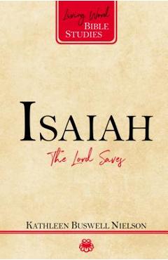 Isaiah: The Lord Saves - Kathleen B. Nielson