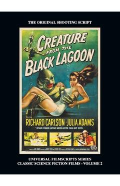 Creature from the Black Lagoon (Universal Filmscripts Series Classic Science Fiction) (hardback) - Tom Weaver