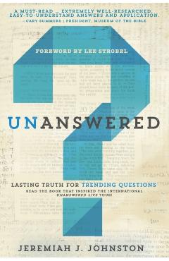 Unanswered: Lasting Truth for Trending Questions - Jeremiah J. Johnston