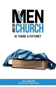 Men and the Church: Is There a Future? - Jay Crouse