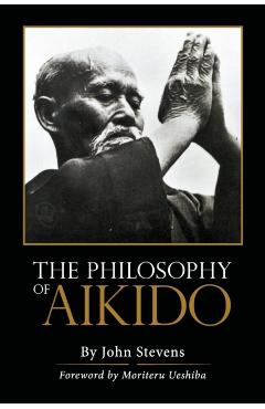 The Philosophy of Aikido - John Stevens