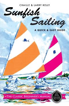 Sunfish Sailing: A Quick & Easy Guide - Chaille Kelly