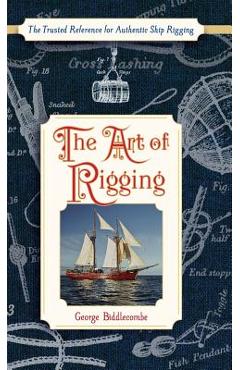 The Art of Rigging (Dover Maritime) - George Biddlecombe