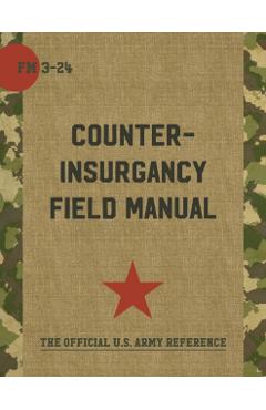The U.S. Army/Marine Corps Counterinsurgency Field Manual - Sarah Sewall