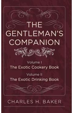 The Gentleman's Companion: Complete Edition
