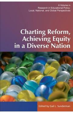 Charting Reform, Achieving Equity in a Diverse Nation - Gail L. Sunderman