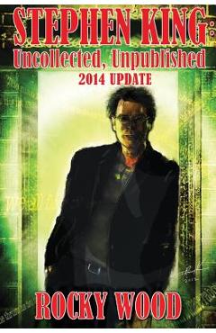 Stephen King: Uncollected, Unpublished - 2014 Update - Rocky Wood
