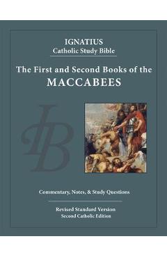 The First and Second Book of the Maccabees - Scott Hahn