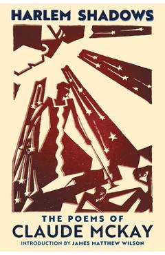 Harlem Shadows: The Poems of Claude McKay - Claude Mckay