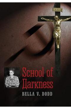 School of Darkness - Bella V. Dodd