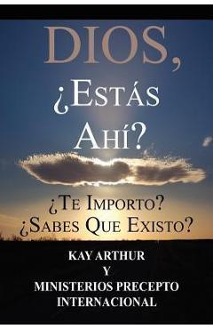 Dios, Est S Ah / God, Are You There? Do You Care? Do You Know about Me? - Kay Arthur
