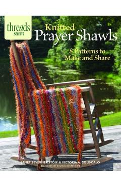 Knitted Prayer Shawls: 8 Patterns to Make and Share - Janet Severi Bristow