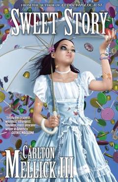 Sweet Story - Carlton Mellick