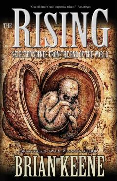 The Rising: Selected Scenes from the End of the World - Brian Keene