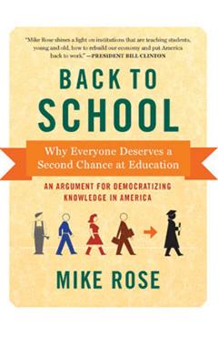 Back to School: Why Everyone Deserves a Second Chance at Education - Mike Rose