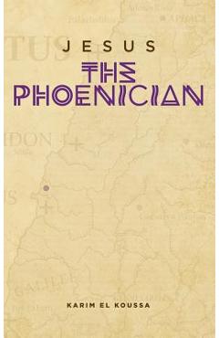 Jesus the phoenician - karim el koussa