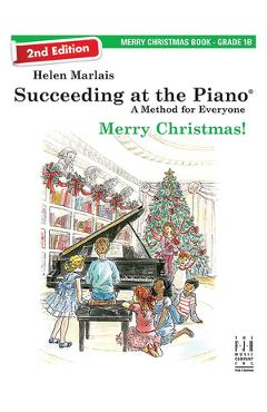 Succeeding at the Piano, Merry Christmas Book - Grade 1b (2nd Edition) - Helen Marlais