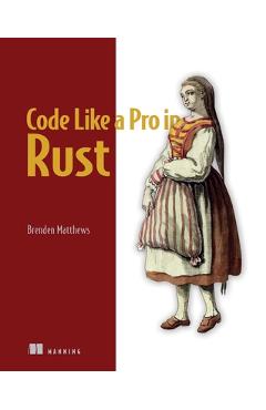 Code Like a Pro in Rust - Brenden Matthews