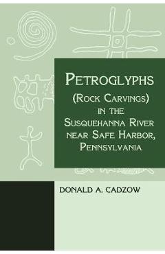 Petroglyphs (Rock Carvings) in the Susquehanna River near Safe Harbor, Pennsylvania - Donald Cadzow