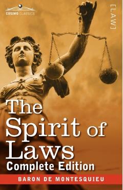 The Spirit of Laws - Charles Baron De Montesquieu
