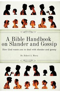 A Bible Handbook on Slander and Gossip - Robert A. Morey