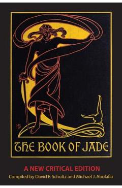 The Book of Jade: A New Critical Edition - Park Barnitz