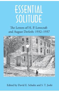 Essential Solitude: The Letters of H. P. Lovecraft and August Derleth, Volume 2 - H. P. Lovecraft