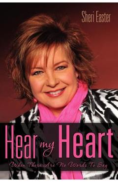 Hear My Heart - Sheri Easter