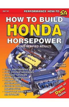 How to Build Honda Horsepower - Richard Holdener