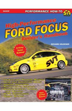 High Performance Ford Focus Builder's Handbook - Richard Holdener