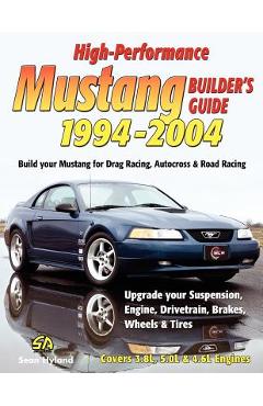 High-Performance Mustang Builder's Guide 1994-2004 - Sean Hyland