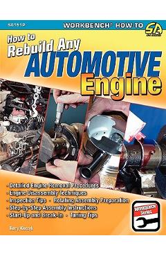 How to Rebuild Any Automotive Engine - Barry Kluczyk