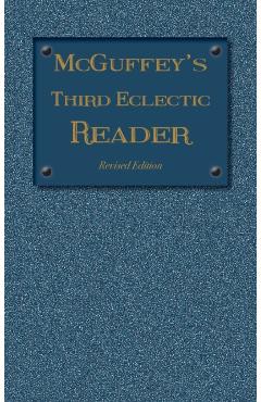 McGuffey's Third Eclectic Reader: Revised Edition (1879) - William Holmes Mcguffey