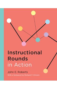 Instructional Rounds in Action - John E. Roberts - Imagine 1