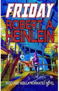 Friday - Robert A. Heinlein