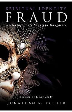 Spiritual Identity Fraud - Jonathan S. Potter