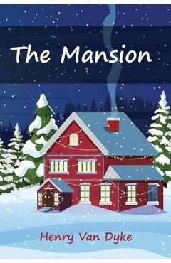 The Mansion - Henry Van Dyke