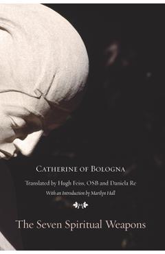 The Seven Spiritual Weapons - Catherine Of Bologna
