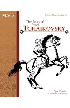 The Story of Peter Tchaikovsky - Opal Wheeler