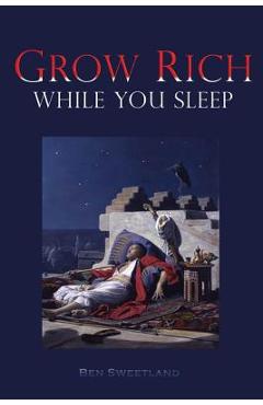 Grow Rich While you Sleep - Ben Sweetland