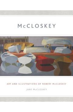 McCloskey: Art and Illustrations of Robert McCloskey - Jane Mccloskey