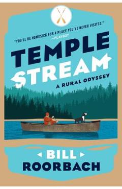 Temple Stream: A Rural Odyssey - Bill Roorbach
