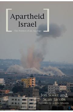 Apartheid Israel: The Politics of an Analogy - Sean Jacobs