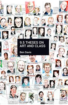 9.5 Theses on Art and Class - Ben Davis